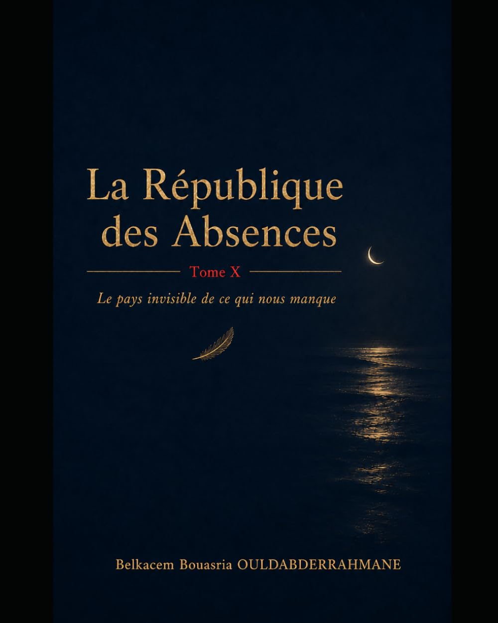 La République des Absences: Tome X