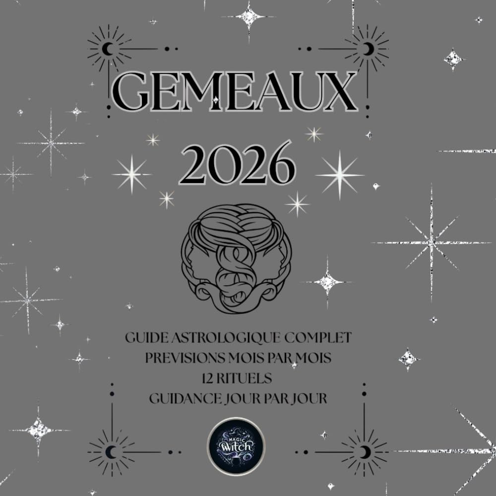 GEMEAUX 2026 – Guide Astrologique Magic Witch: Prévisions mensuelles, guidance quotidienne, rituels magiques et mantras