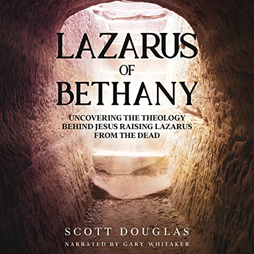 Lazarus of Bethany by Scott Douglas episode artwork