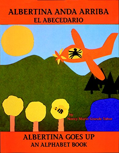 Albertina anda arriba: el abecedario / Albertina Goes Up: An Alphabet Book (Charlesbridge Bilingual Books)