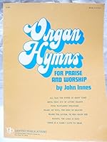 Organ Hymns for Praise and Worship B0774W97XF Book Cover