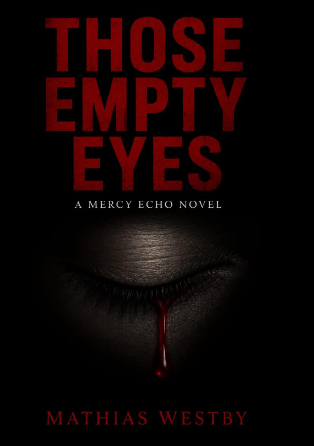 THOSE EMPTY EYES: A Mercy Echo Novel