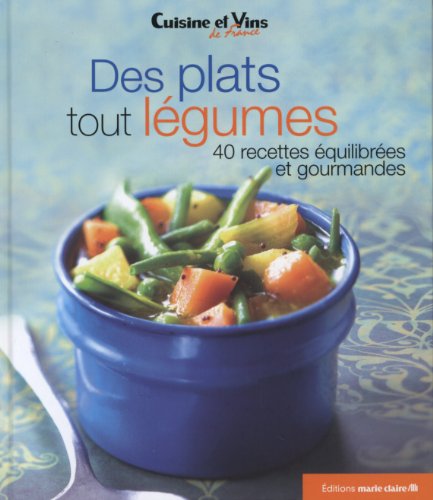 Télécharger Des plats tout légumes : 40 recettes équilibrées et gourmandes Gratuit