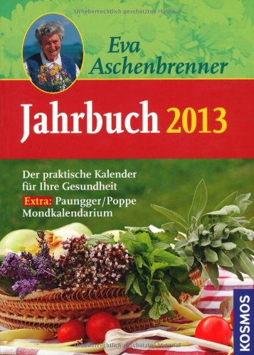 Jahrbuch 2013: Der praktische Kalender für Ihre Gesundheit Jahrbuch 2013: Der praktische Kalender für Ihre Gesundheit