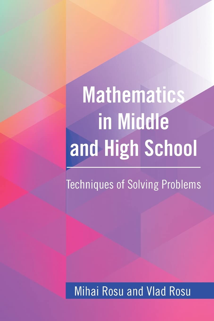 Mathematics in Middle and High School: Techniques of Solving Problems