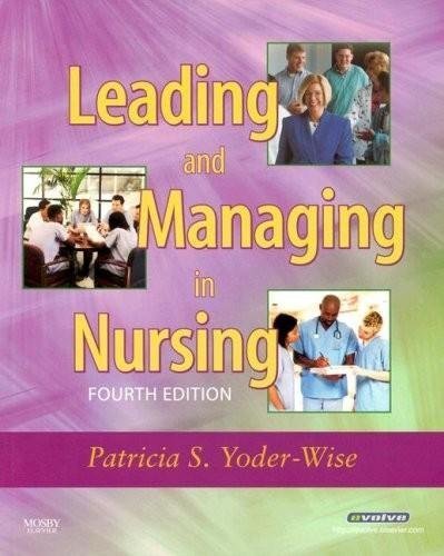Leading and Managing in Nursing (4th, Fourth Edition) - By Patricia S. Yoder-Wise