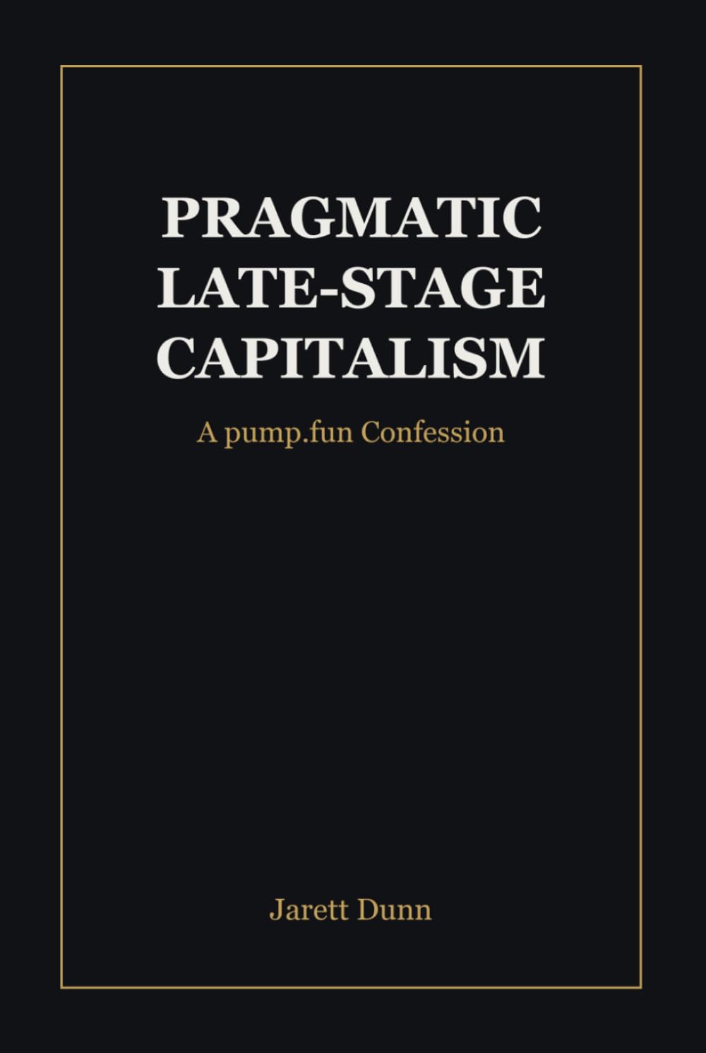 Pragmatic Late-Stage Capitalism: A pump.fun Confession