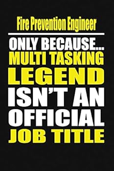 Paperback Fire Prevention Engineer Only Because Multi Tasking Legend Isn't an Official Job Title Book