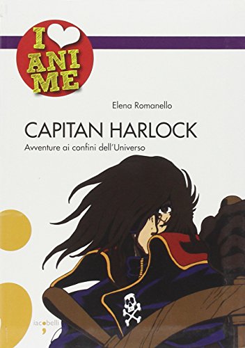 Capitan Harlock. Avventure ai confini