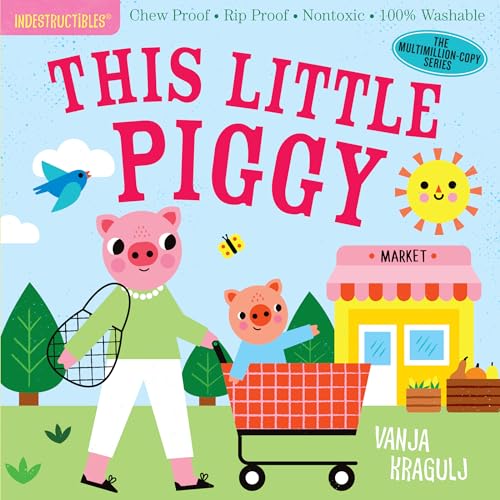 Image of Indestructibles: This Little Piggy: Chew Proof · Rip Proof · Nontoxic · 100% Washable (Book for Babies, Newborn Books, Safe to Chew)