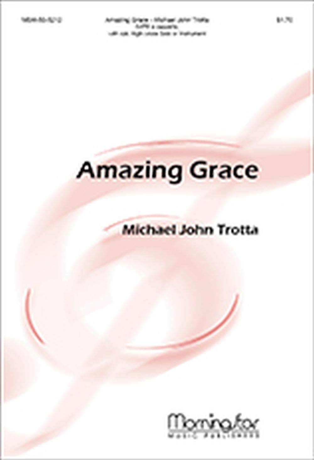Michael John Trotta - Amazing Grace - SATB a Cappella, opt : Amazon.nl:  Musical Instruments & DJ