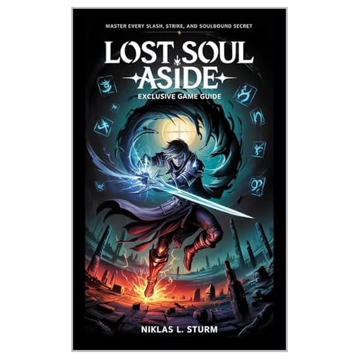 LOST SOUL ASIDE Exclusive Game Guide: Master Every Slash, Strike, and Soulbound Secret (English Edition)