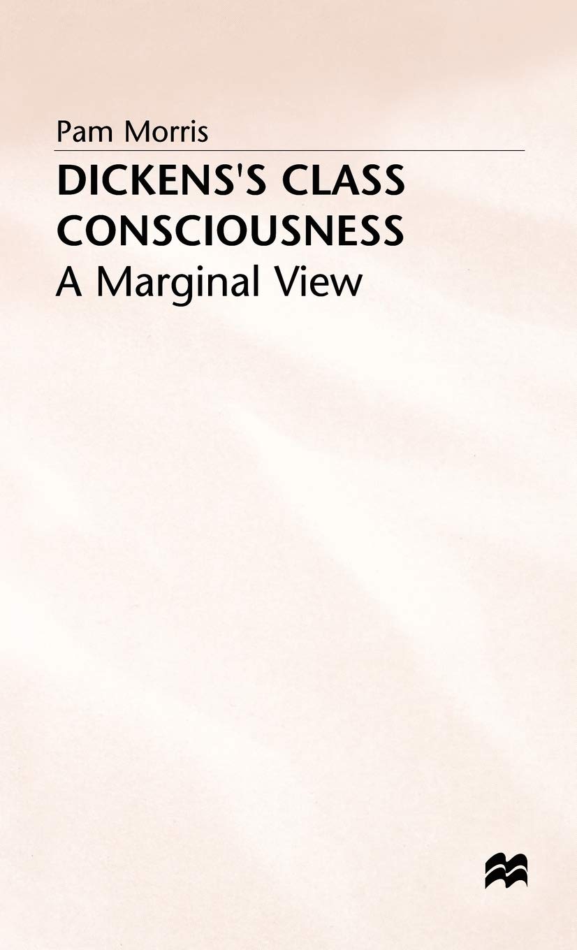 Dickens's Class Consciousness: A Marginal View