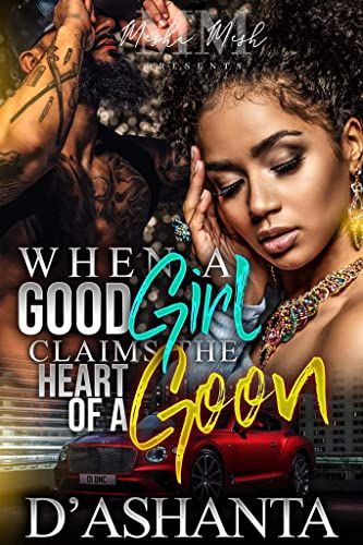 When A Good Girl Claims The Heart Of A Goon