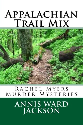 Appalachian Trail Mix: Rachel Myers Murder Mysteries: 5