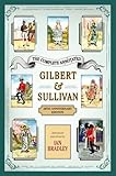 The Complete Annotated Gilbert & Sullivan: 20th Anniversary Edition