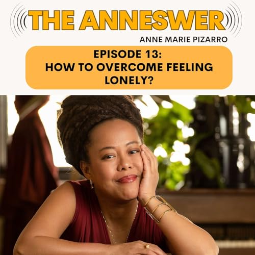 『Episode 13: How to Overcome Feeling Lonely and Manifest Real Connections?』のカバーアート