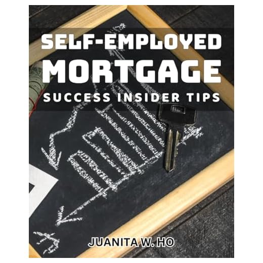Self-Employed Mortgage Insider Tips