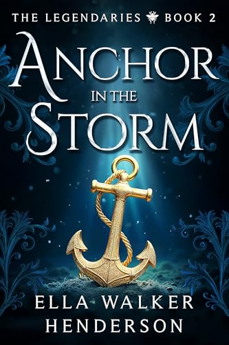 Anchor in the Storm (The Legendaries Book 2)