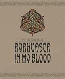 Ayahuasca in My Blood