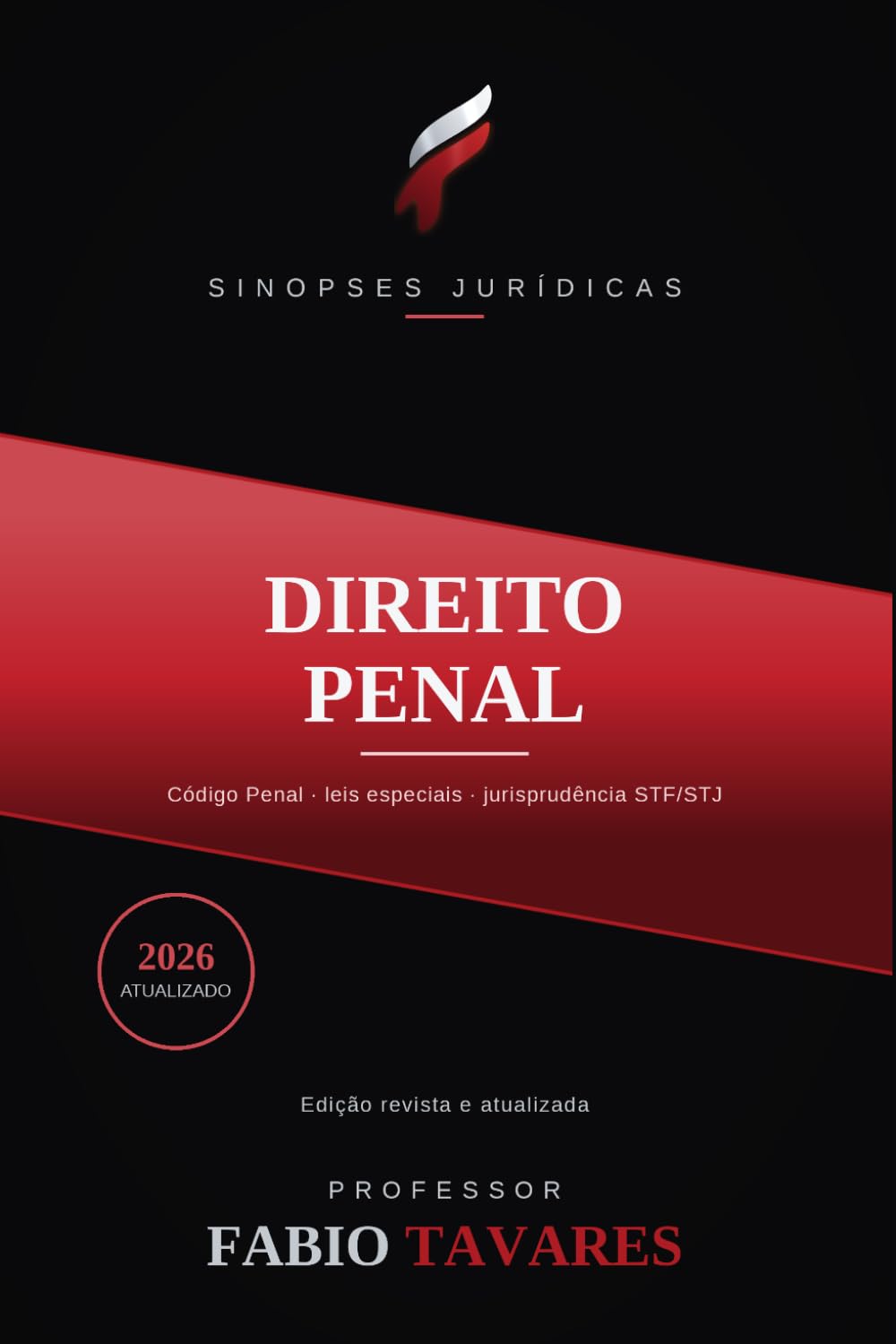 Sinopses Jurídicas: Direito Penal: Parte geral e especial (pontos relevantes) atualizadas em 2026 — feminicídio autônomo, leis especiais e ... Jurídicas — Professor Fabio Tavares)
