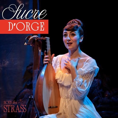 &Eacute;pisode 9 : Sucre d'Orge - L'Oiseau rare du Burlesque !