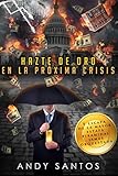  Hazte de oro en la próxima crisis: y escapa de la mayor estafa piramidal jamás orquestada