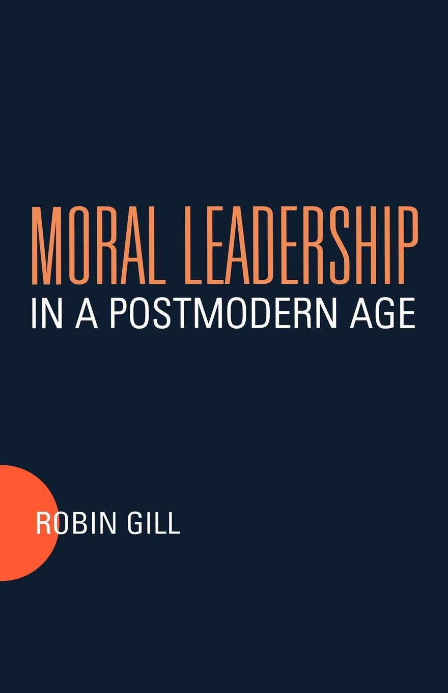 Moral Leadership in a Postmodern Age      Paperback – November 10, 2000