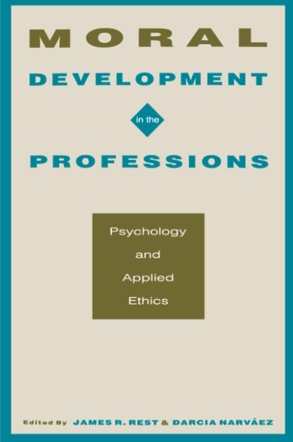 Moral Development in the Professions: Psychology and Applied Ethics