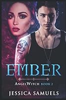 Ember: Book 2 AngelWitch 1695401549 Book Cover