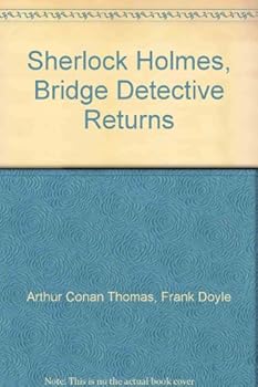 Sherlock Holmes, Bridge Detective Returns