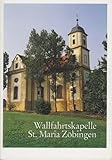  Wallfahrtskirche St. Maria Zöbingen. Die Wallfahrtskirche St. Maria in Zöbingen. Wallfahrts- und Baugeschichte bis 1718