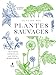 Produktbild Le Guide des plantes sauvages - 100 plantes essentielles aux vertus bienfaisantes