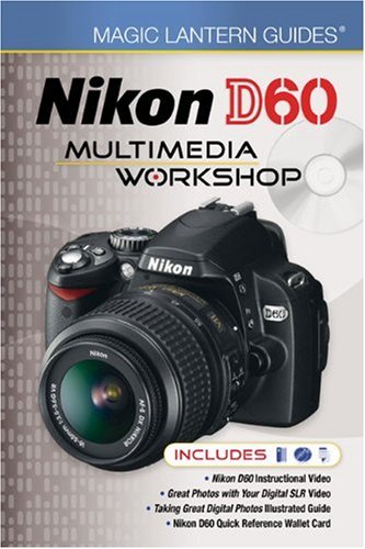 Nikon D60 Multimedia Workshop (Magic Lantern Guides)