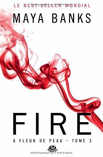 Télécharger A fleur de peau, Tome 3 : Fire by Maya Banks (2014-06-20) Livre eBook France