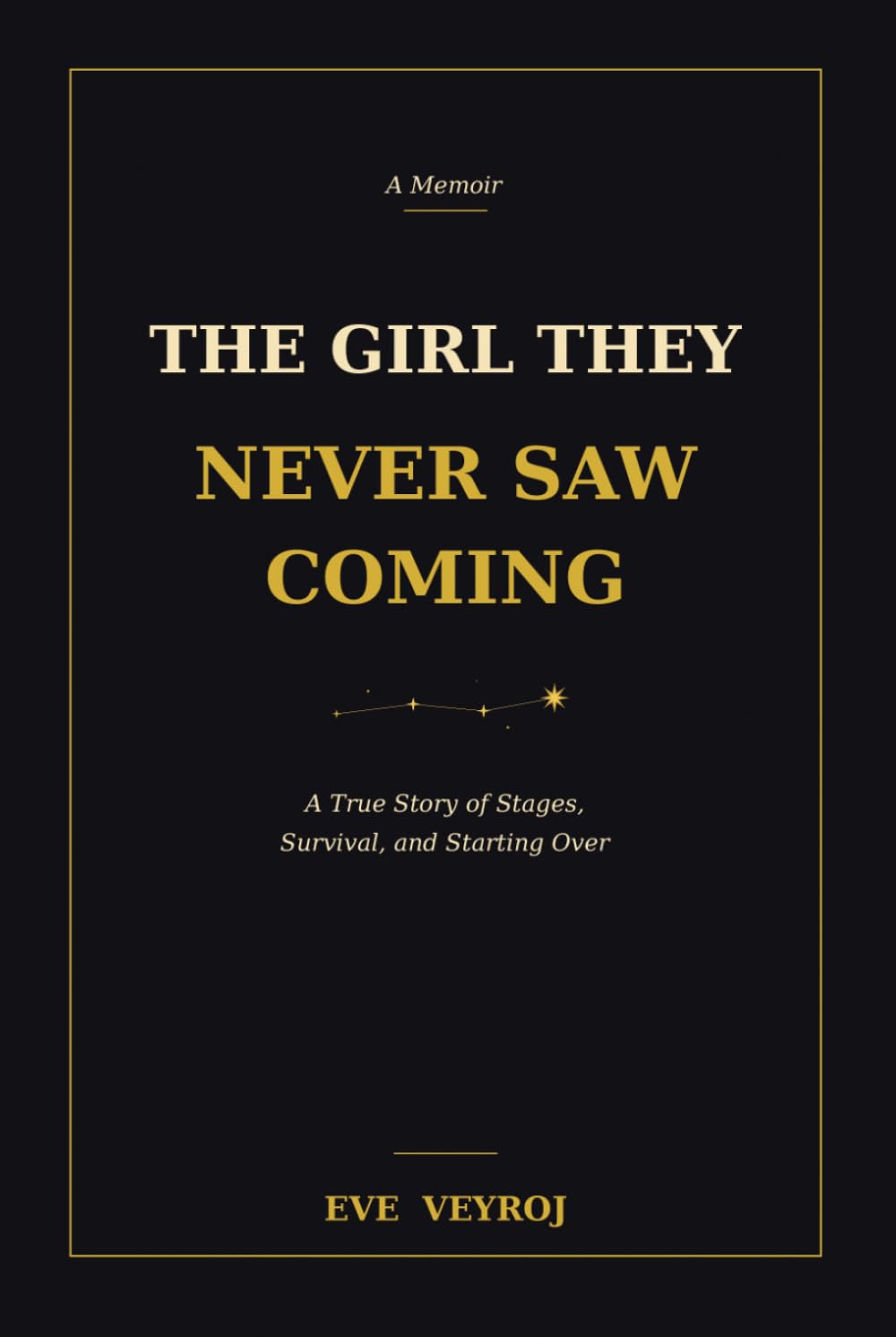 The Girl They Never Saw Coming: A True Story of Stages, Survival, and Starting Over