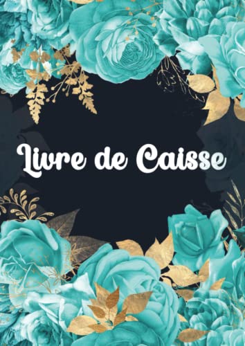 Livre de Caisse: Pour les recettes et les dépenses, format A4.