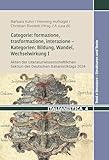 Categorie: formazione, trasformazione, interazione - Kategorien: Bildung, Wandel, Wechselwirkung I: Akten der Literaturwissenschaftlichen Sektion des Deutschen ... und Texte Vol. 4) (Italian Edition)