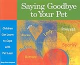 Saying Goodbye to Your Pet: Children Can Learn to Cope with Pet Loss