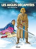  Les Aigles décapitées - Tome 02 : L\'Héritier sans nom