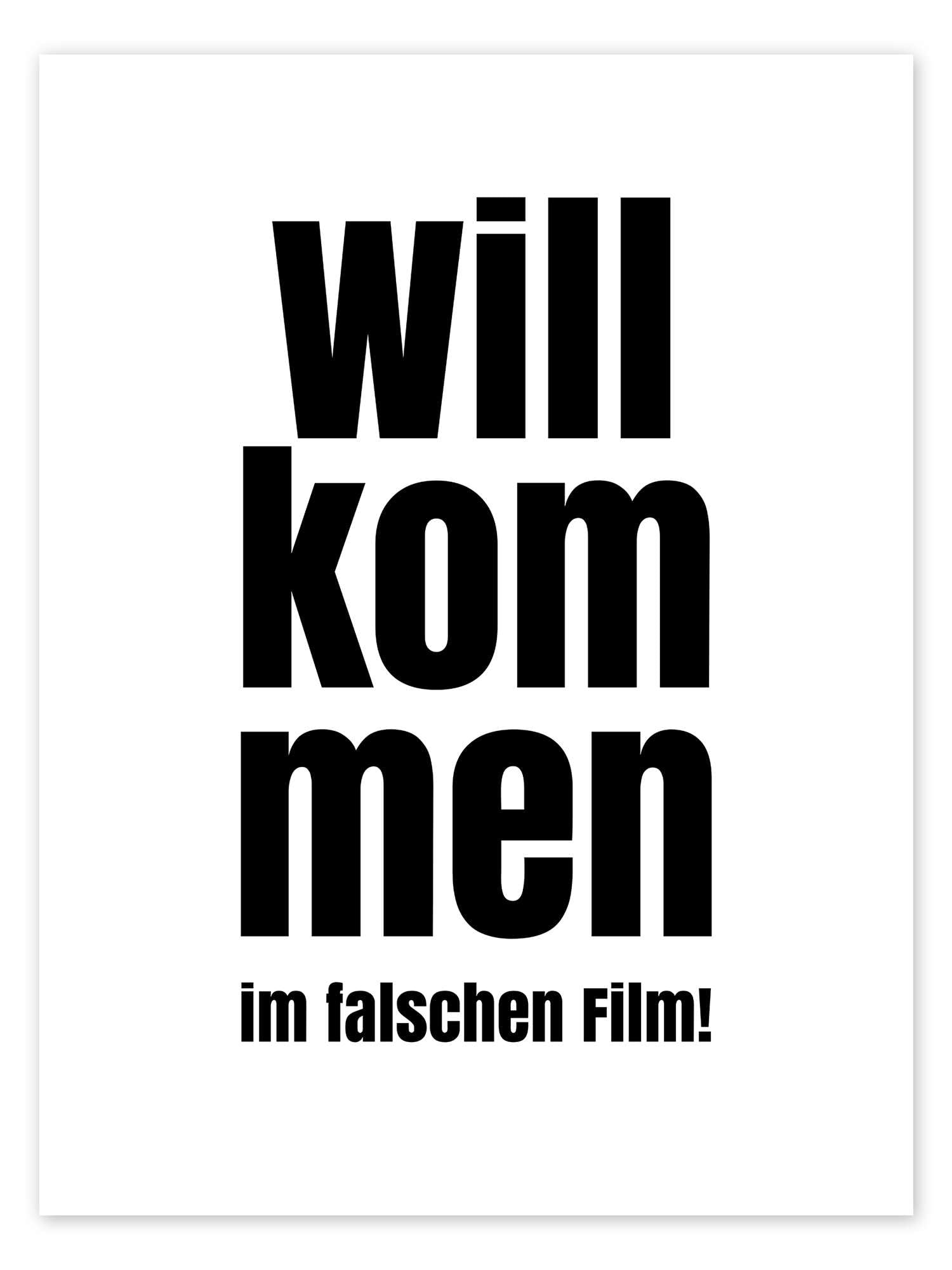 Posterlounge Willkommen im falschen Film! Poster | 100 x 130 cm di Typobox Nero e Bianco Quadri Decorazione per pareti
