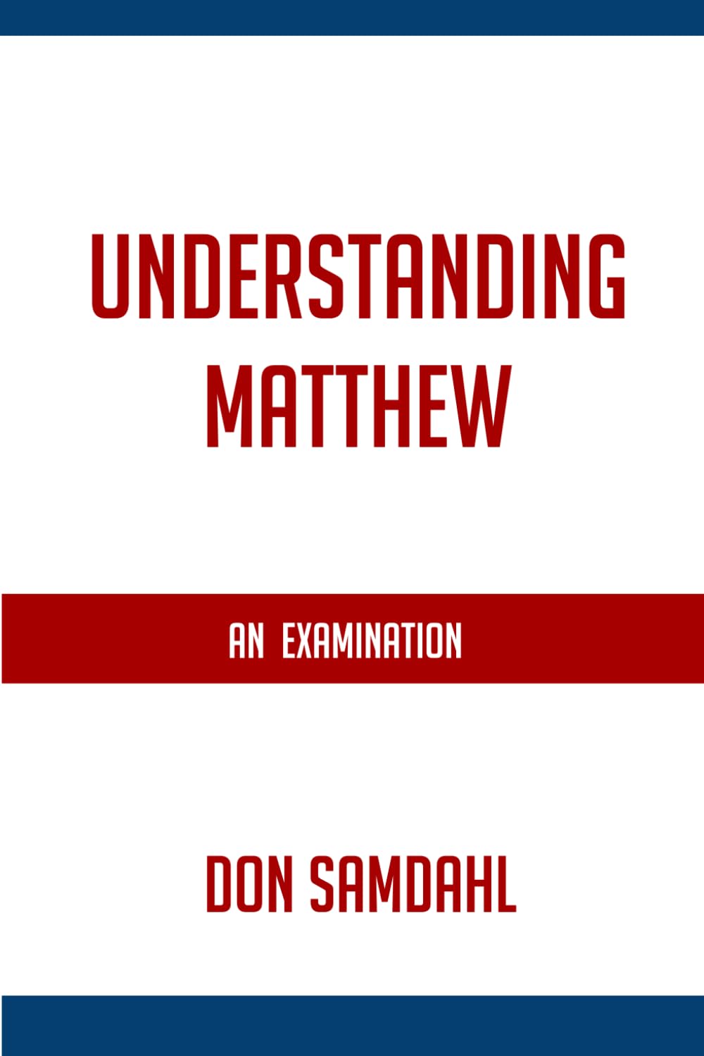 Understanding Matthew: An Examination