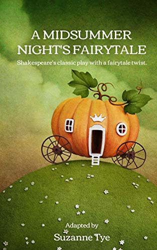 A Midsummer Night's Fairytale: Shakespeare's classic play with a fairytale twist