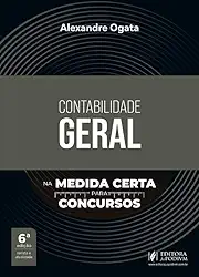 Contabilidade Geral na Medida Certa para Concursos - 6ª Edição (2026)