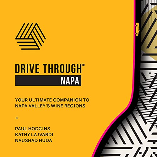 Drive Through Napa: Your Ultimate Companion to Napa Valley's Wine Regions by Kathy Lajavardi, Naushad Huda, Paul Hodgins episode artwork