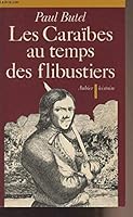 Les Caraïbes au temps des flibustiers: XVIe et XVII siècles 2700702875 Book Cover