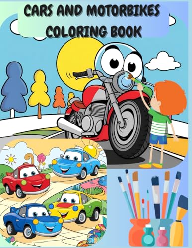 Cars And Motorbikes coloring book: Fun And Easy Cars & Motorbikes with 50 coloring pages for little kids Age 3-6 Perfect for Early Learners! Cars And Motorbikes coloring book: Fun And Easy Cars & Motorbikes with 50 coloring pages for little kids Age 3-6 Perfect for Early Learners!