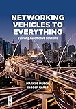 Networking Vehicles to Everything: Evolving Automotive Solutions