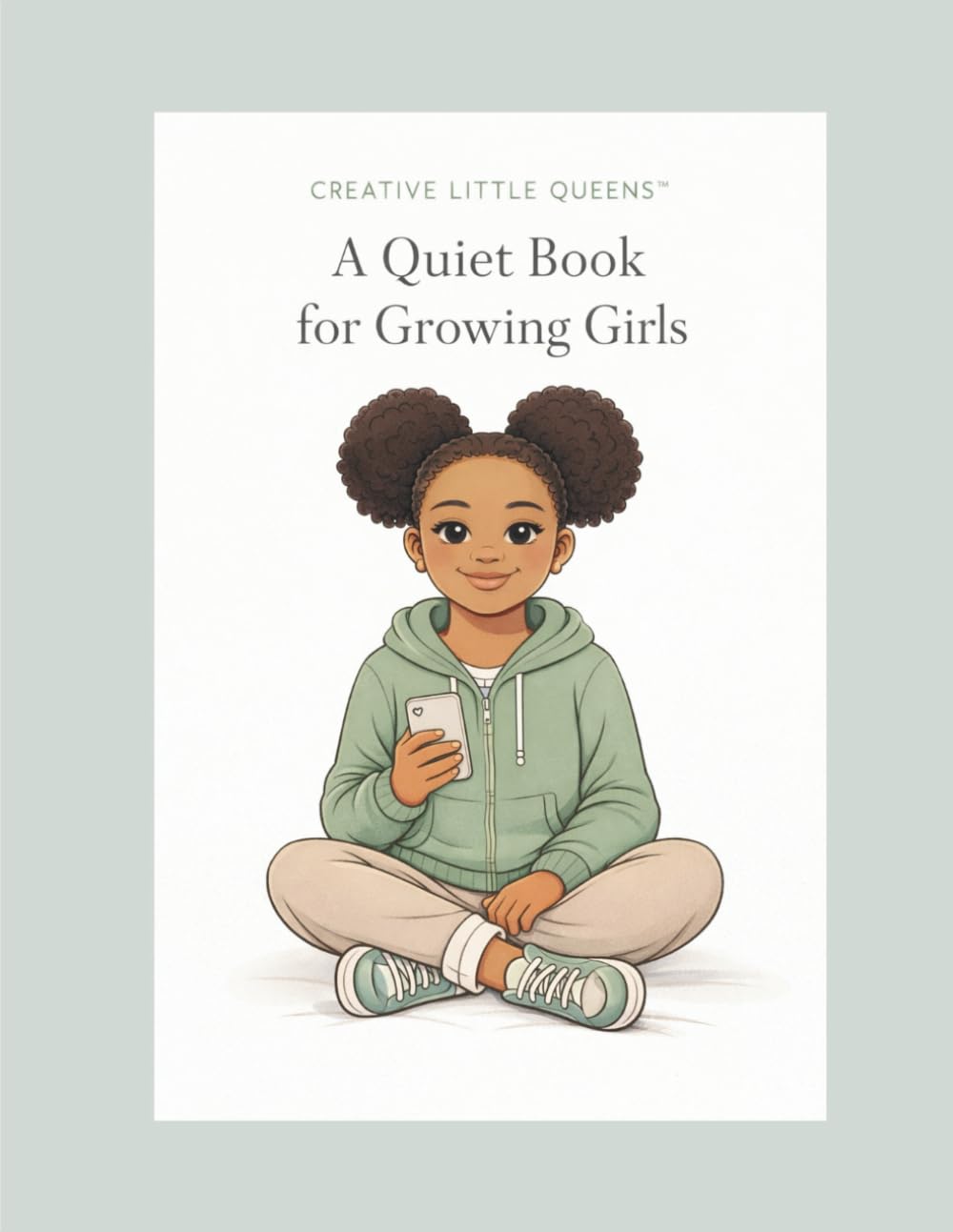 A Quiet Book for Growing Girls: A Gentle Space for Older Girls to Pause, Notice, and Breathe (Creative Little Queens)