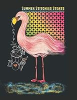 Summer Stitching Starts : Notebook for Organizing and Documenting Fifty Needlework Projects 1096439034 Book Cover